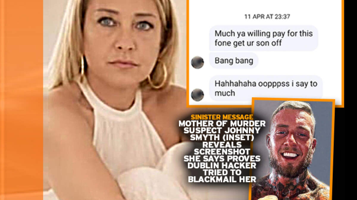 Mum of murder suspect Johnny Smyth reveals screenshot she says proves Dublin hacker tried to blackmail her